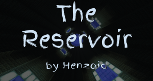 Herunterladen The Reservoir zum Minecraft 1.12.2